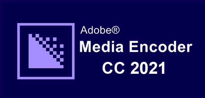 Adobe-Media-Encoder-2021-Full.png
